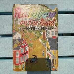 Rainbow on the Road Esther Forbes 1954 Book Club Edition Hardcover Dust Jacket